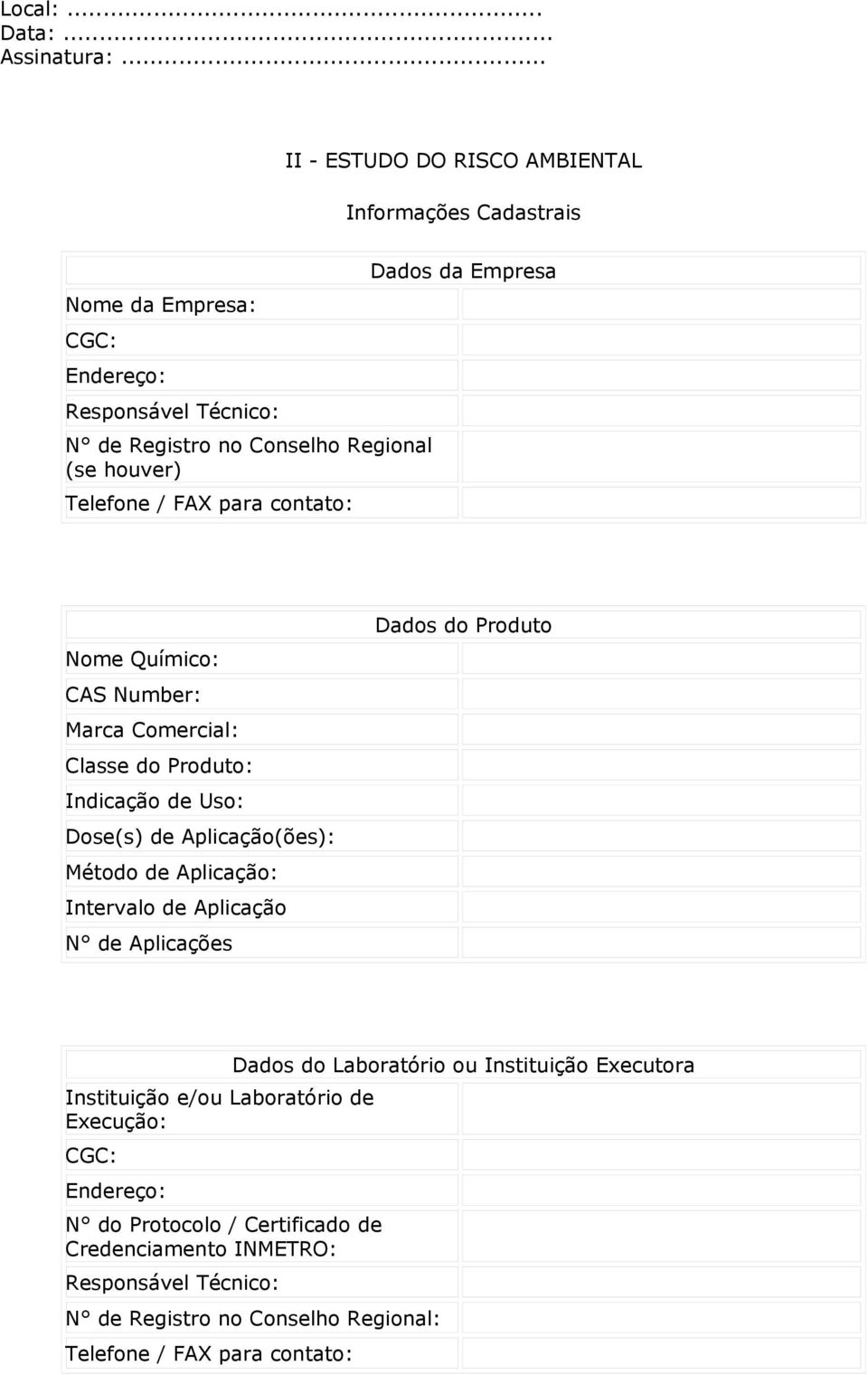 Telefone / FAX pr contto: Ddos d Empres Ddos do Produto Nome Químico: CAS Number: Mrc Comercil: Clsse do Produto: Indicção de Uso: Dose(s) de