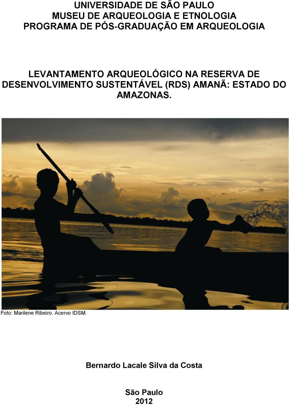 DESENVOLVIMENTO SUSTENTÁVEL (RDS) AMANÃ: ESTADO DO AMAZONAS.