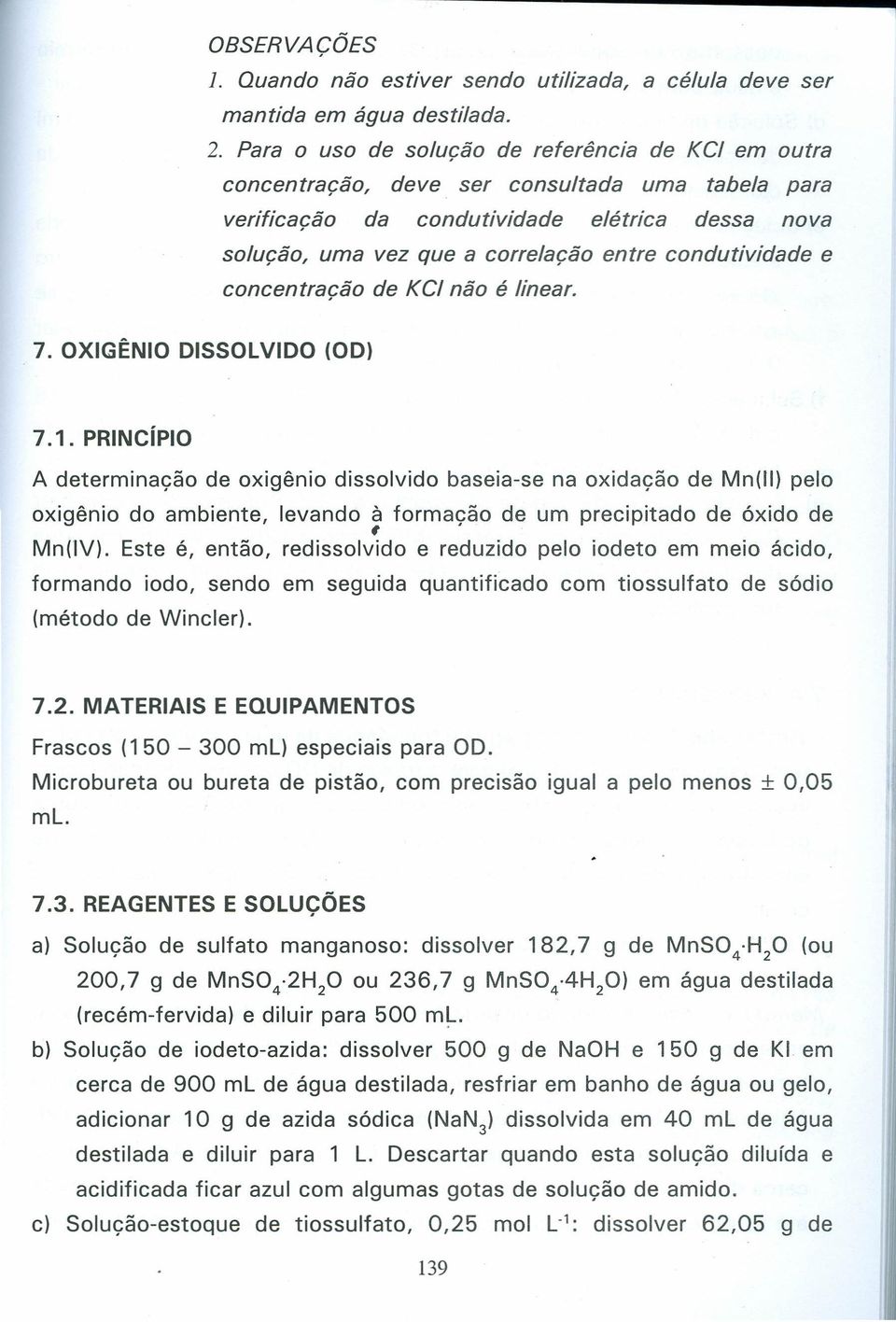 condutividade e concentração de KCI não é linear. 7. OXIGÊNIO DISSOLVIDO (00) 7.1.