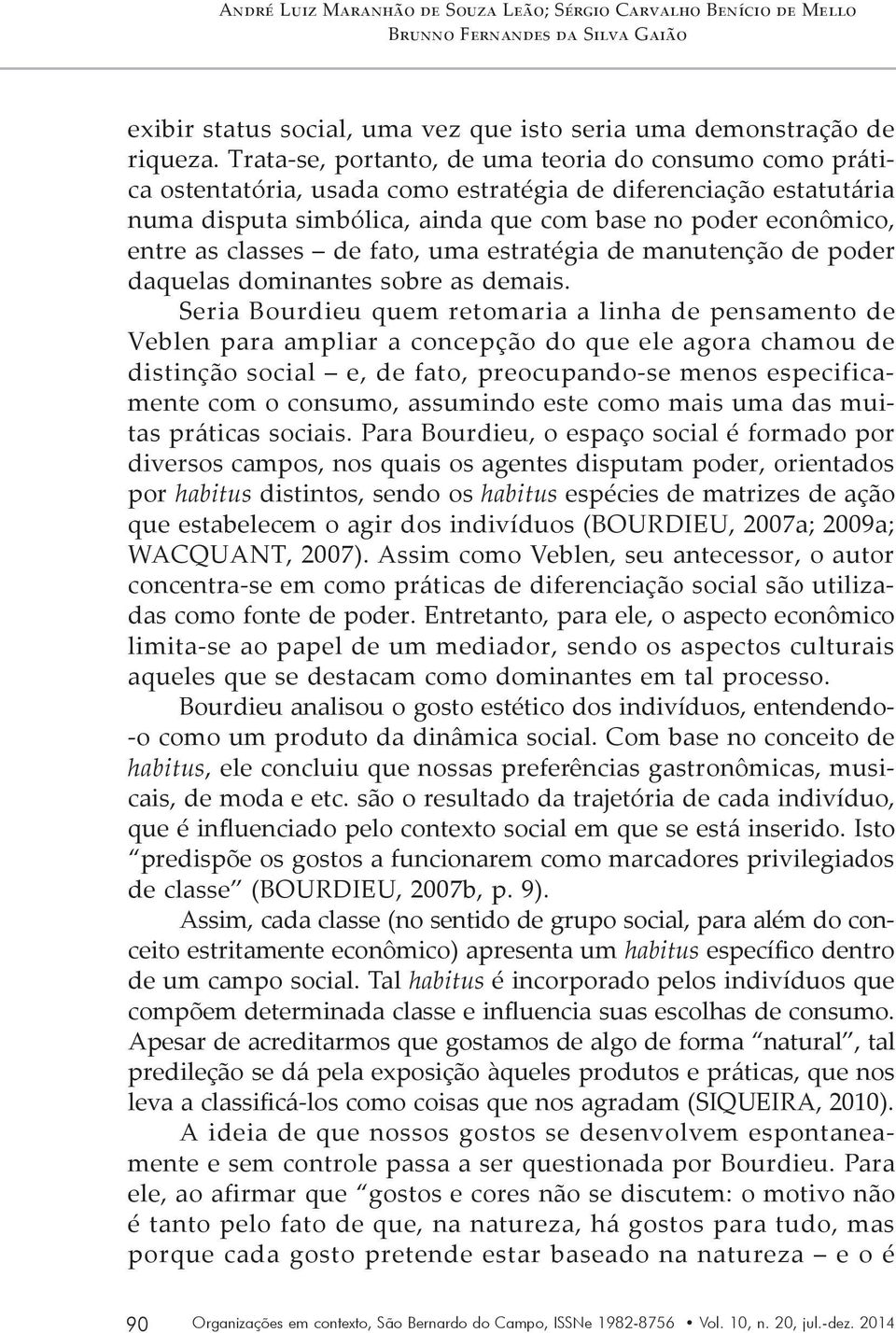 classes de fato, uma estratégia de manutenção de poder daquelas dominantes sobre as demais.