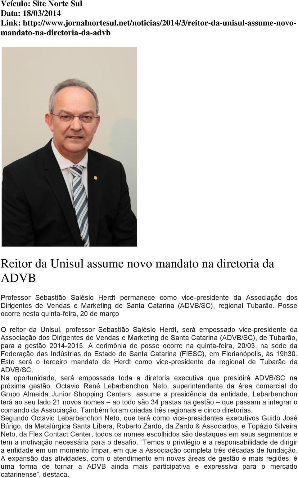 da Associação dos Dirigentes de Vendas e Marketing de Santa Catarina (ADVB/SC), regional Tubarão.