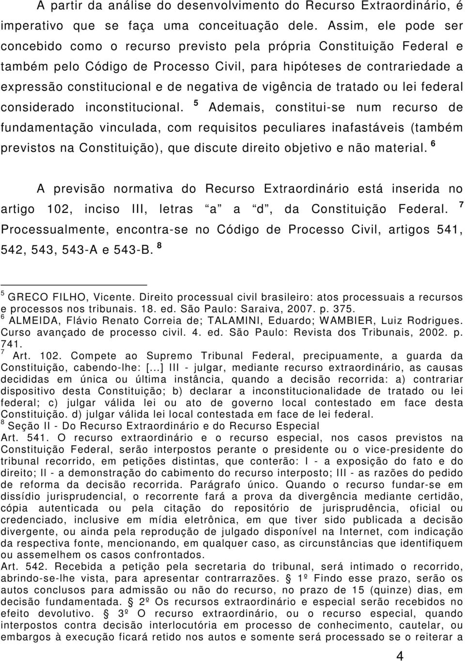 negativa de vigência de tratado ou lei federal considerado inconstitucional.