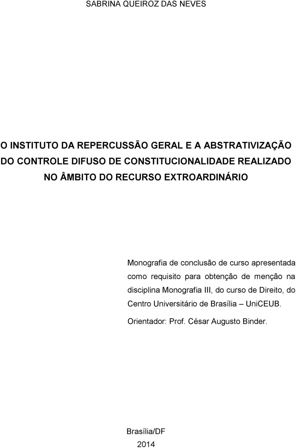 apresentada como requisito para obtenção de menção na disciplina Monografia III, do curso de