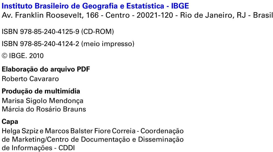 978-85-240-4124-2 (meio impresso) IBGE.