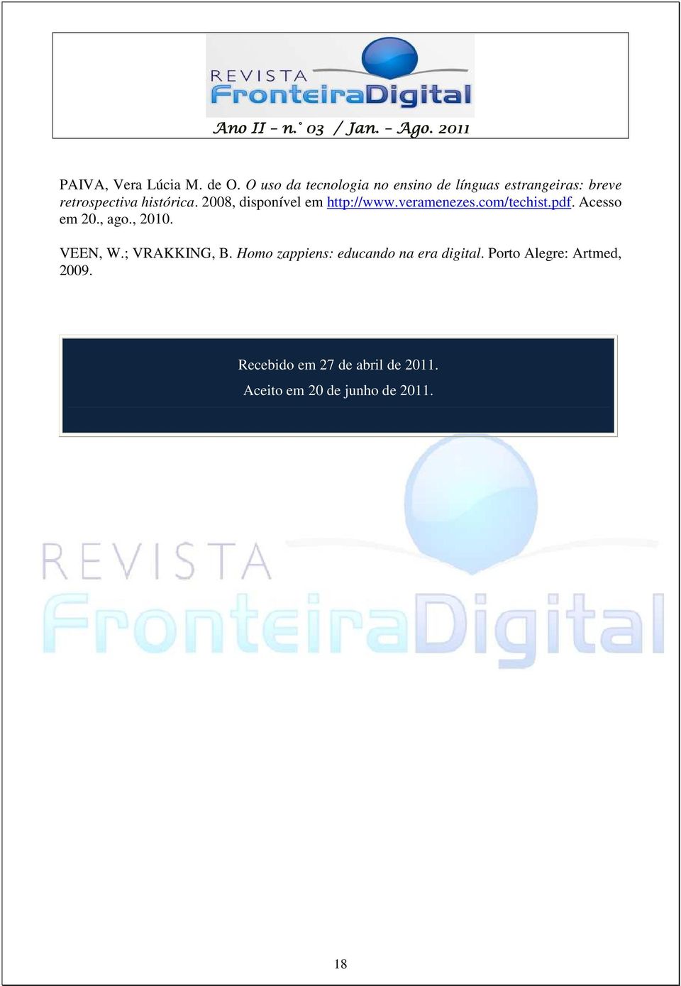 2008, disponível em http://www.veramenezes.com/techist.pdf. Acesso em 20., ago., 2010.