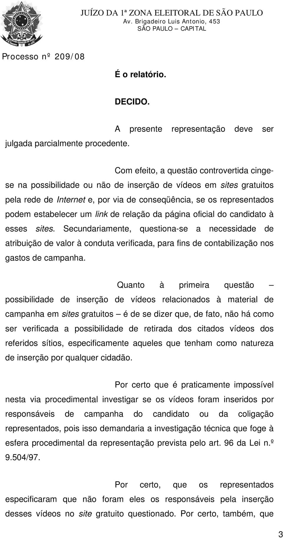 link de relação da página oficial do candidato à esses sites.