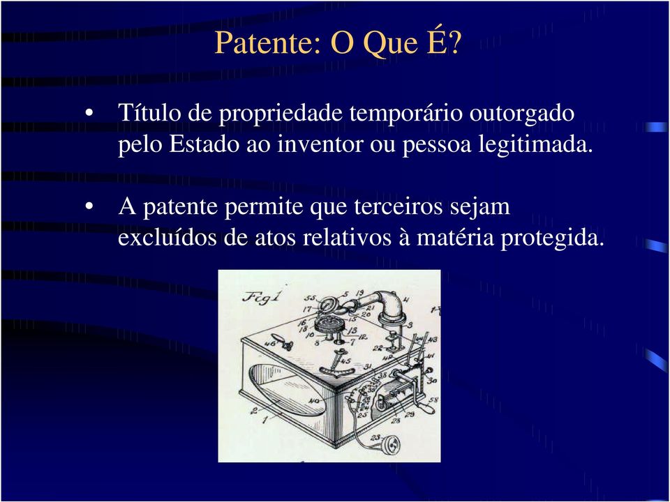 Estado ao inventor ou pessoa legitimada.