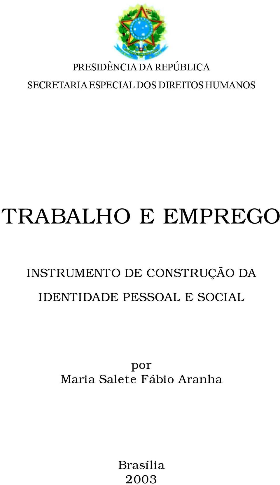 INSTRUMENTO DE CONSTRUÇÃO DA IDENTIDADE