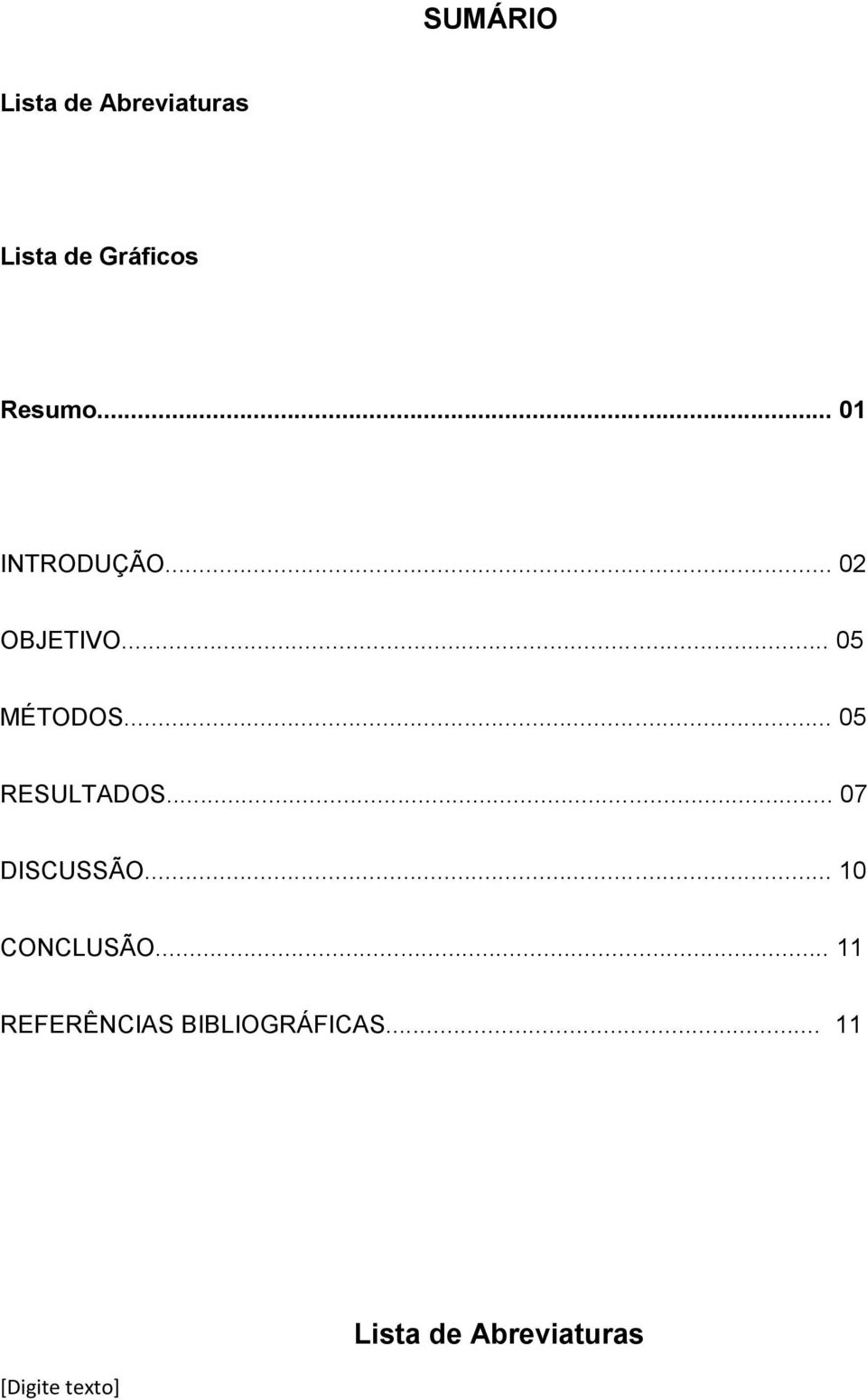 .. 05 RESULTADOS... 07 DISCUSSÃO... 10 CONCLUSÃO.