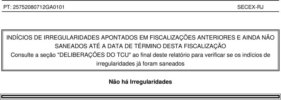 seção "DELIBERAÇÕES DO TCU" ao final deste relatório para verificar se