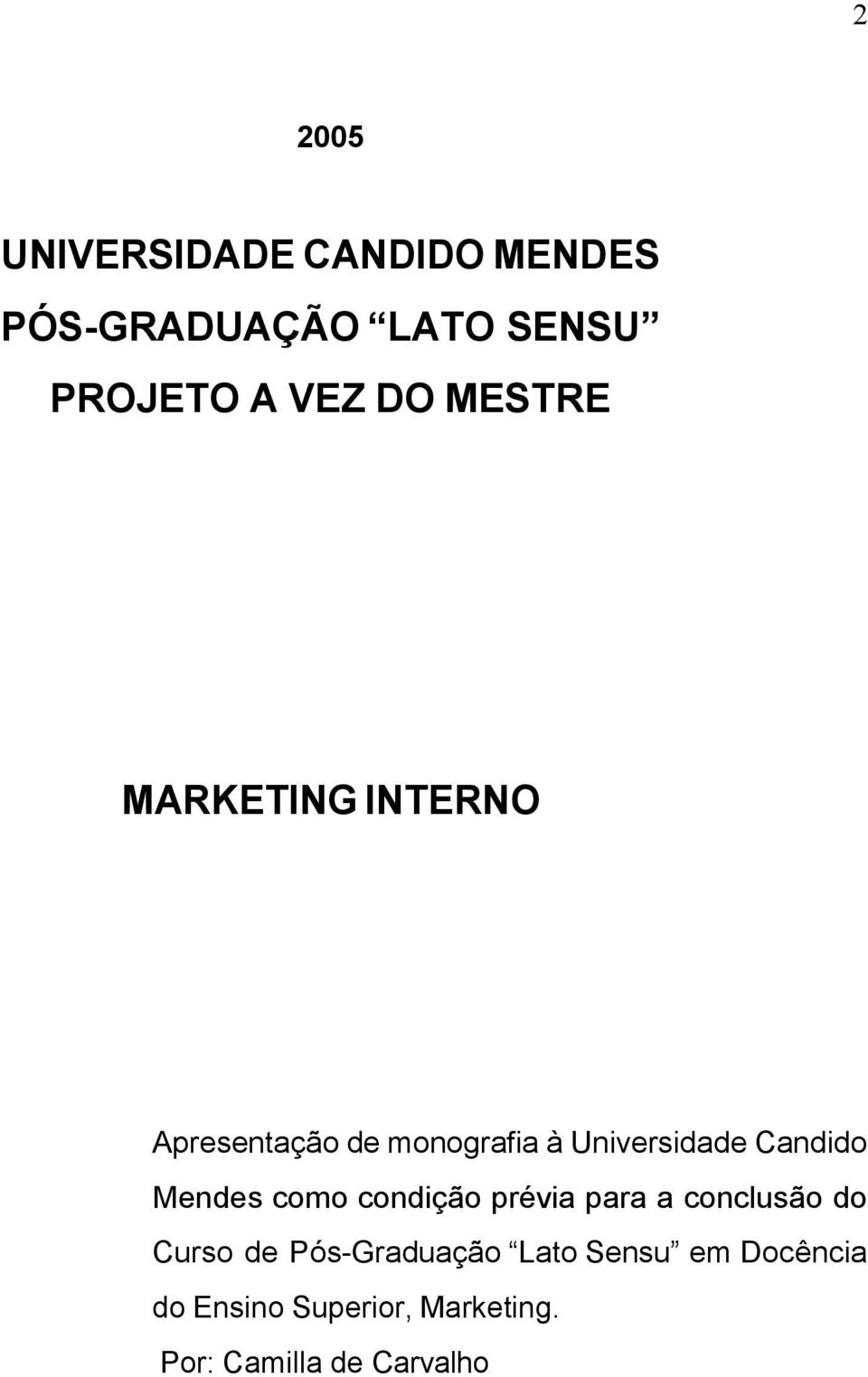 Candido Mendes como condição prévia para a conclusão do Curso de