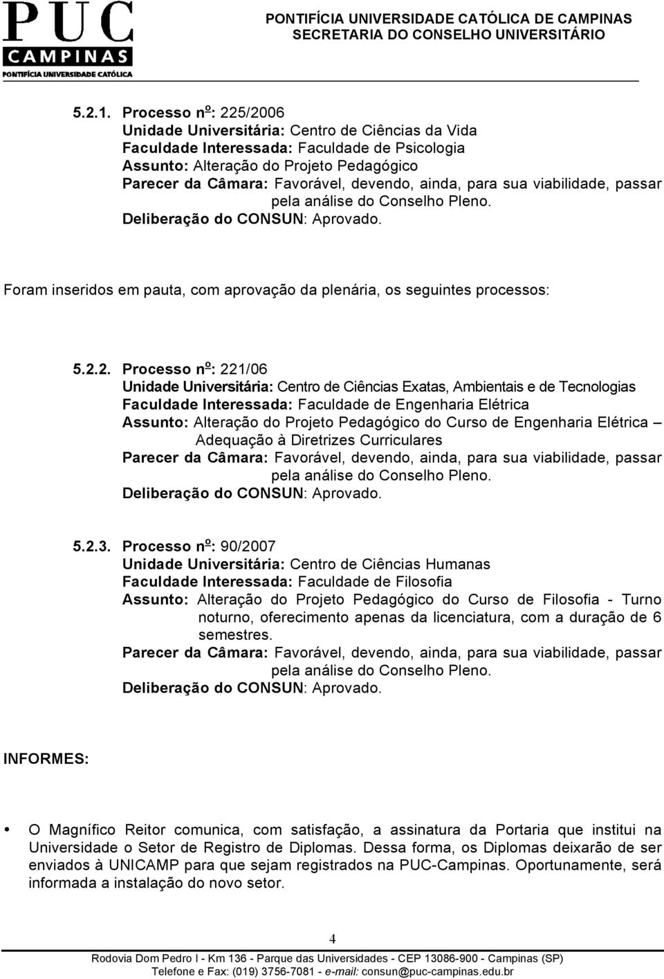 Pedagógico do Curso de Engenharia Elétrica Adequação à Diretrizes Curriculares 5.2.3.