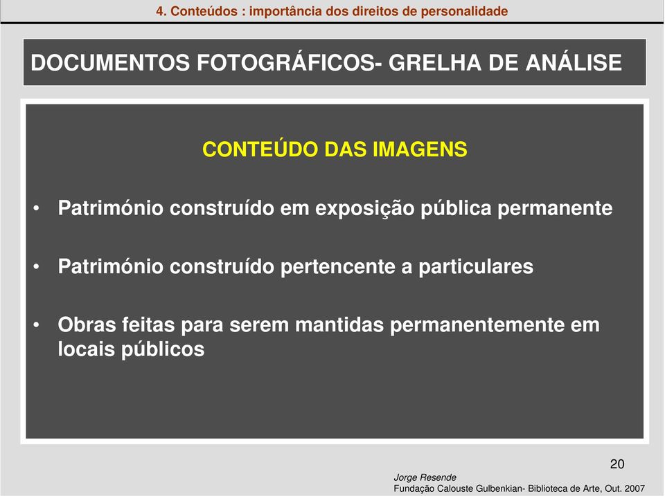 construído em exposição pública permanente Património construído