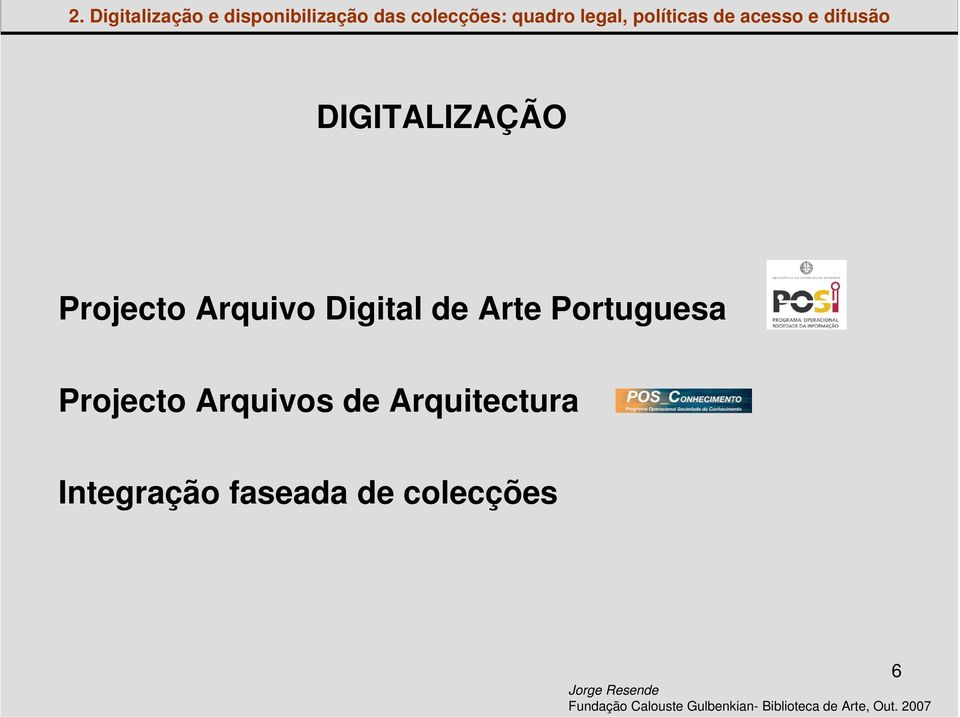 DIGITALIZAÇÃO Projecto Arquivo Digital de Arte