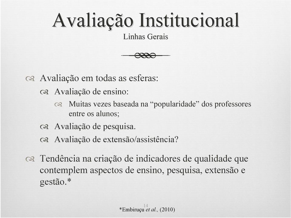 pesquisa. Avaliação de extensão/assistência?