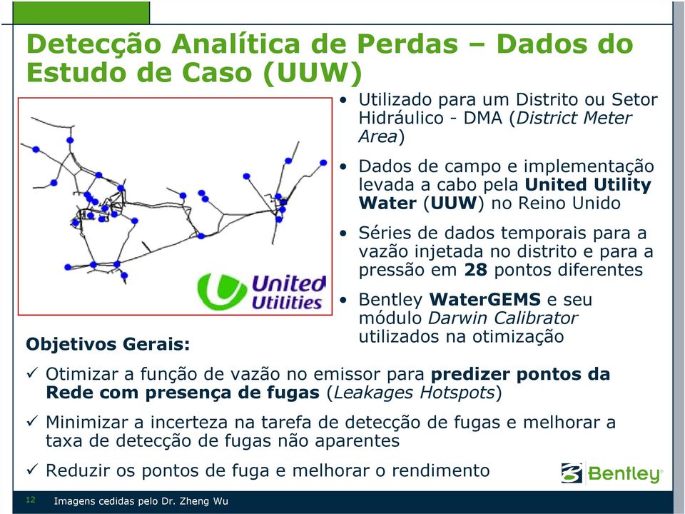 em 28 potos diferetes Betley WaterGEMS e seu módulo Darwi Calibrator utilizados a otimização Otimizar a fução de vazão o emissor para predizer potos da Rede com preseça de