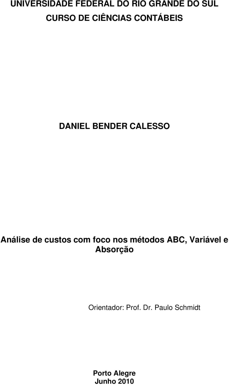 custos com foco nos métodos ABC, Variável e Absorção