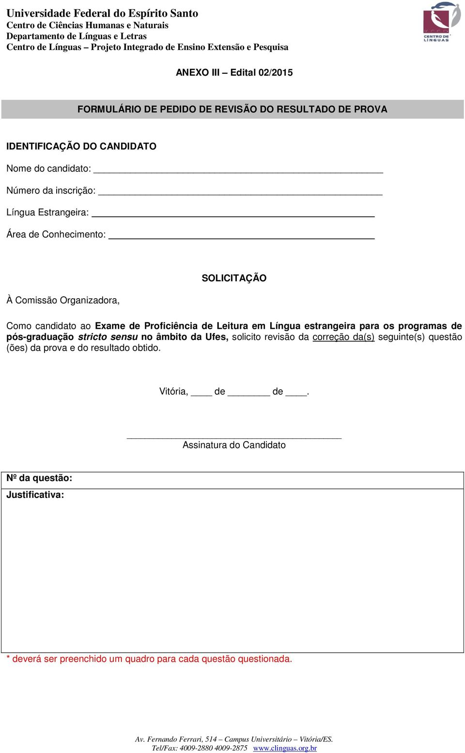 estrangeira para os programas de pós-graduação stricto sensu no âmbito da Ufes, solicito revisão da correção da(s) seguinte(s) questão (ões) da