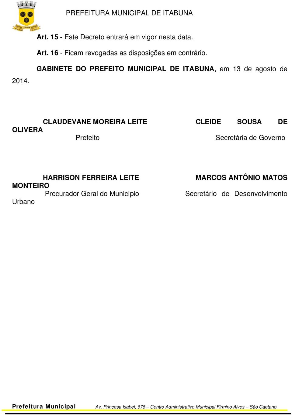 GABINETE DO PREFEITO MUNICIPAL DE ITABUNA, em 13 de agosto de CLAUDEVANE MOREIRA LEITE CLEIDE