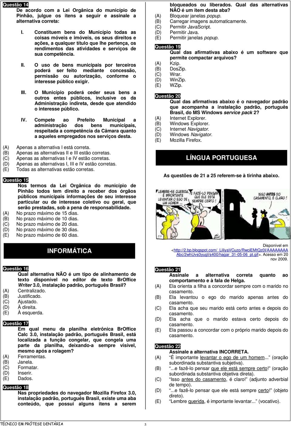 O uso de bens municipais por terceiros poderá ser feito mediante concessão, permissão ou autorização, conforme o interesse público exigir.