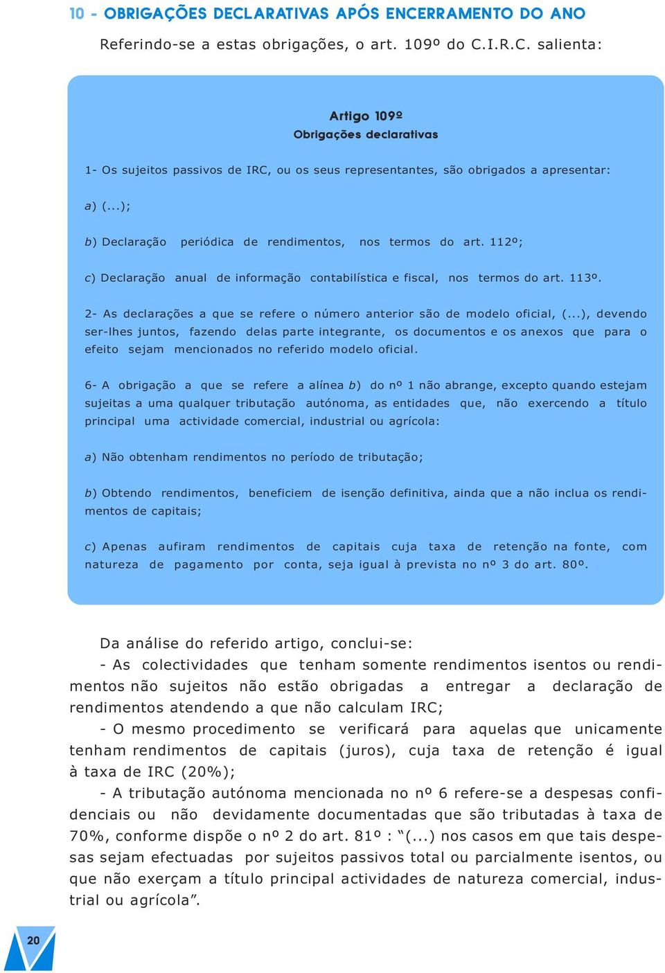 2- As declarações a que se refere o número anterior são de modelo oficial, (.