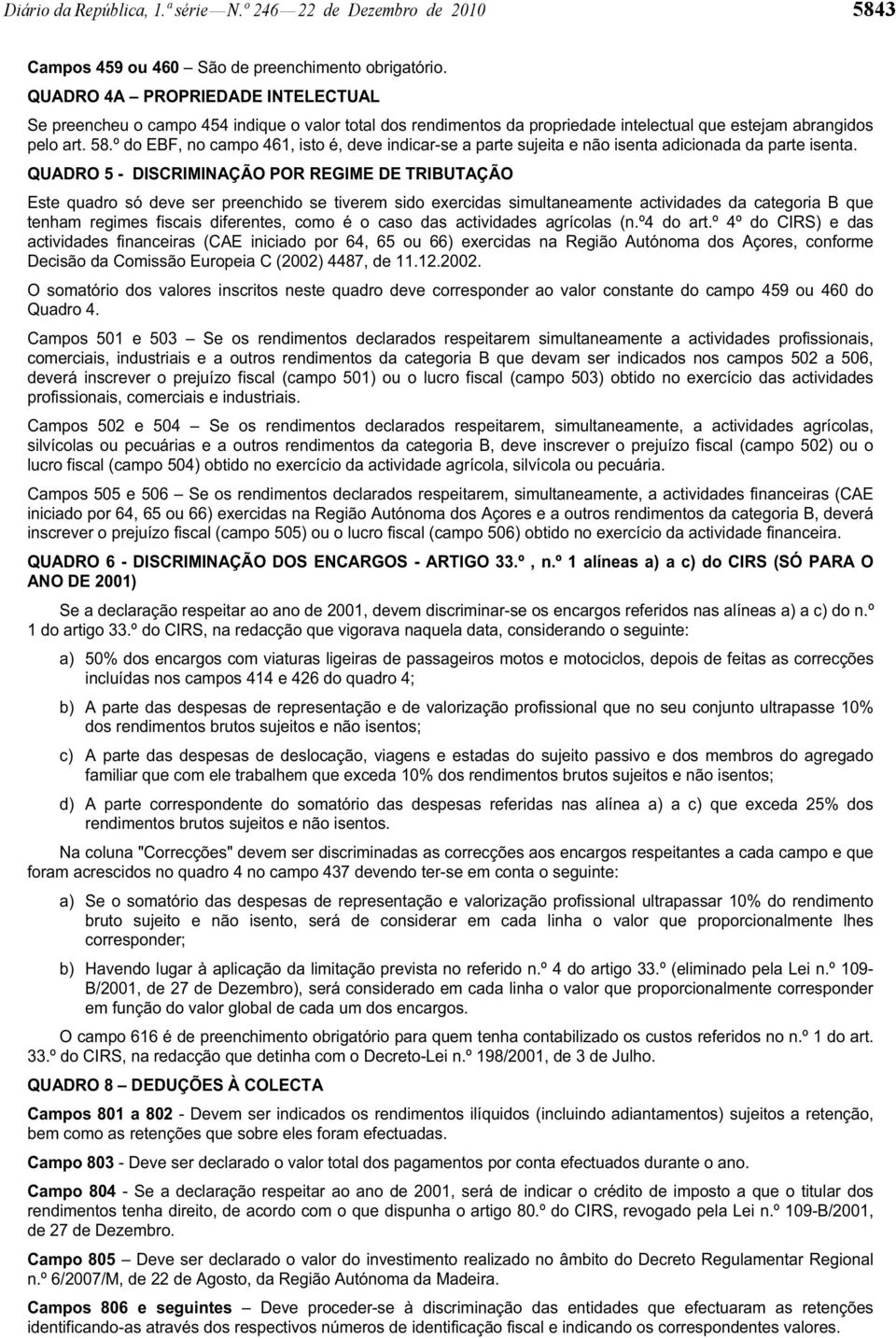 º do EBF, no campo 461, isto é, deve indicar-se a parte sujeita e não isenta adicionada da parte isenta.