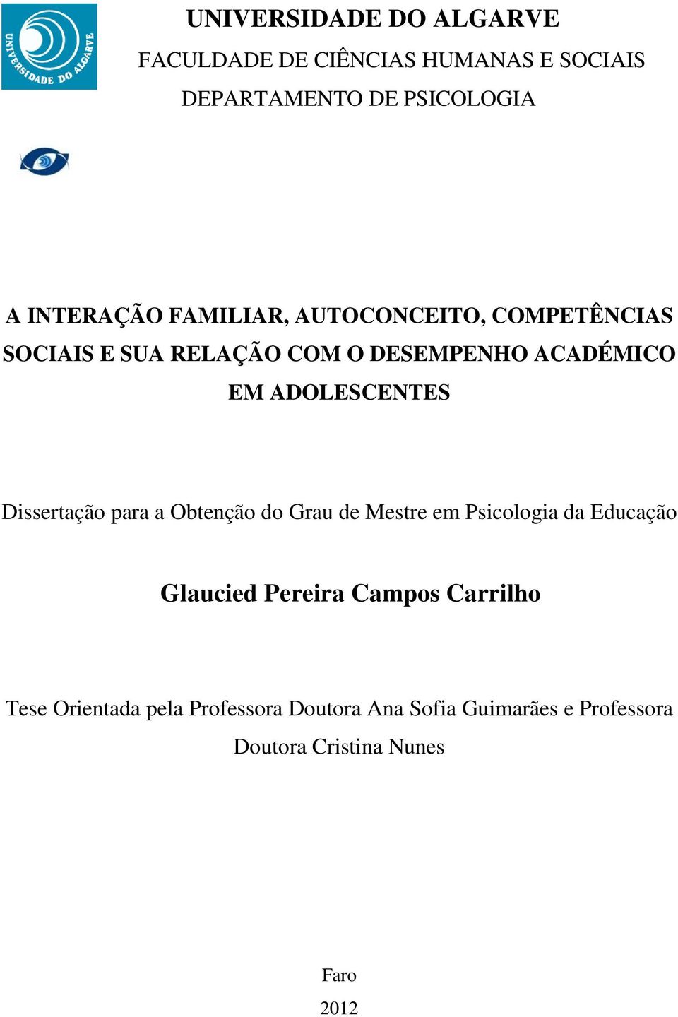 Dissertação para a Obtenção do Grau de Mestre em Psicologia da Educação Glaucied Pereira Campos