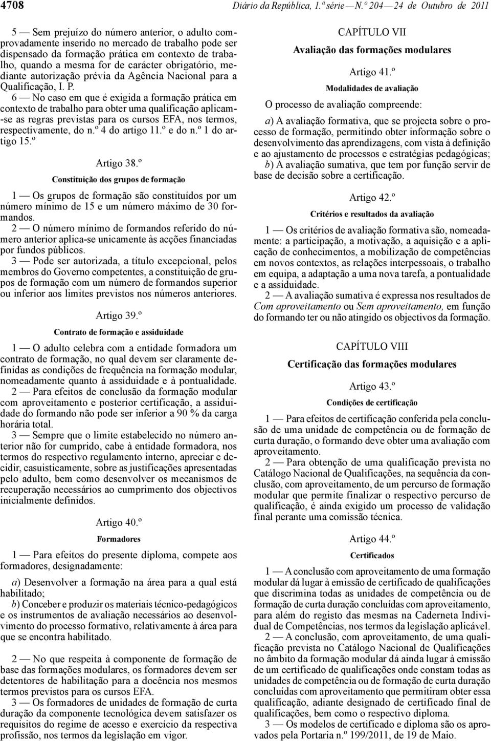 for de carácter obrigatório, mediante autorização prévia da gência Nacional para a Qualificação, I. P.