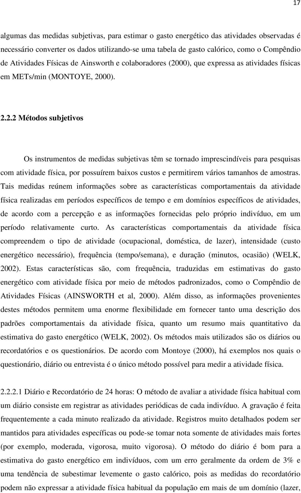 00), que expressa as atividades físicas em METs/min (MONTOYE, 20