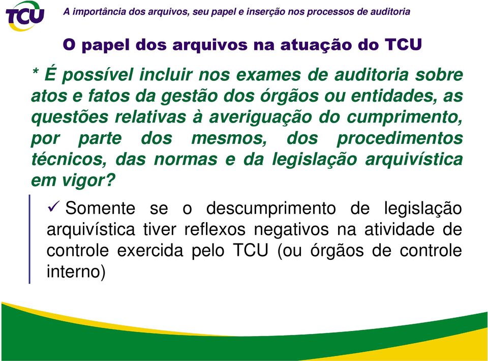 das normas e da legislação arquivística em vigor?