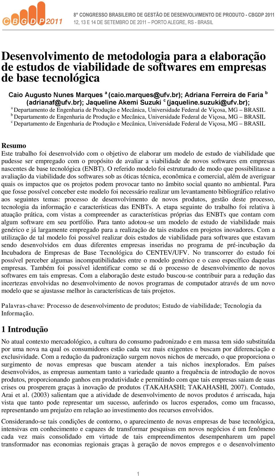 br); a Departamento de Engenharia de Produção e Mecânica, Universidade Federal de Viçosa, MG BRASIL b Departamento de Engenharia de Produção e Mecânica, Universidade Federal de Viçosa, MG BRASIL c