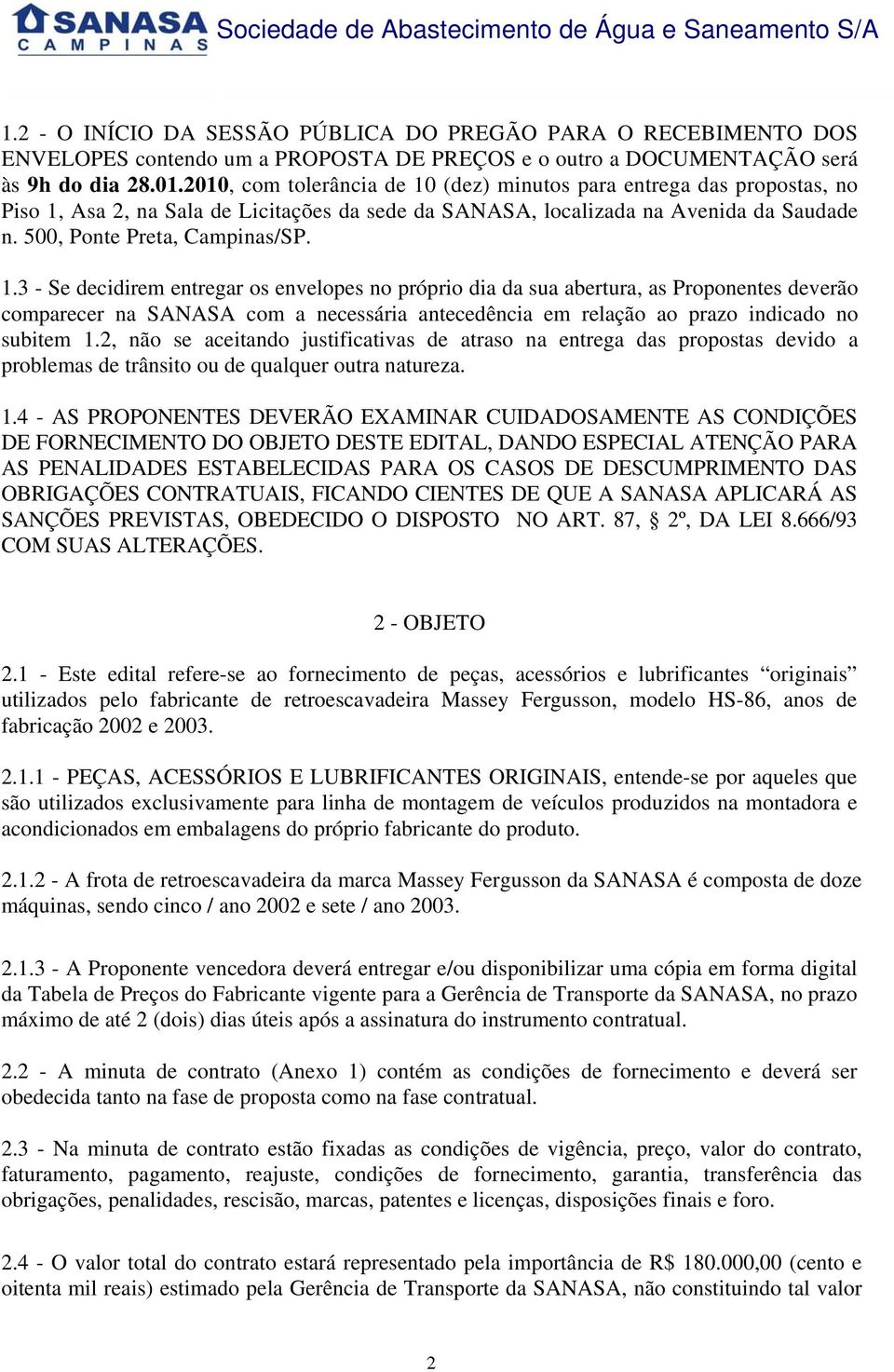 (dez) minutos para entrega das propostas, no Piso 1,