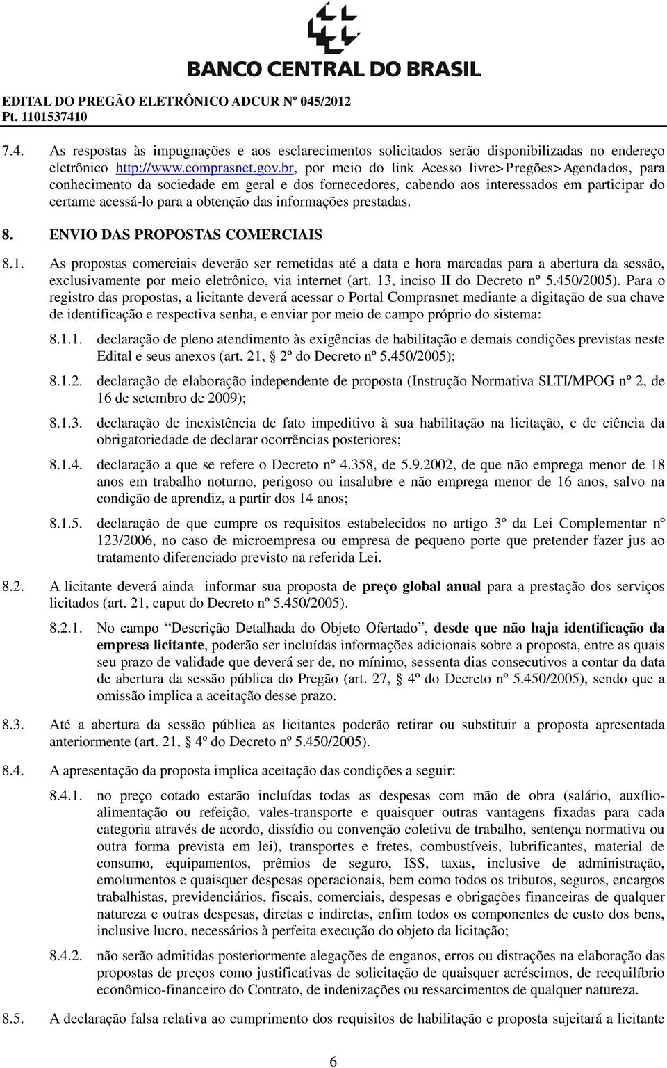 informações prestadas. 8. ENVIO DAS PROPOSTAS COMERCIAIS 8.1.