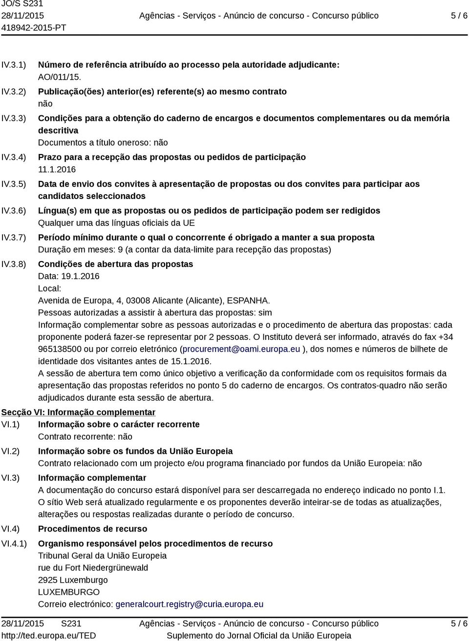 Prazo para a recepção das propostas ou pedidos de participação 11