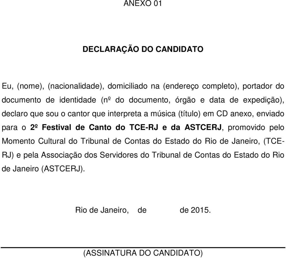 Festival de Canto do TCE-RJ e da ASTCERJ, promovido pelo Momento Cultural do Tribunal de Contas do Estado do Rio de Janeiro, (TCE- RJ) e