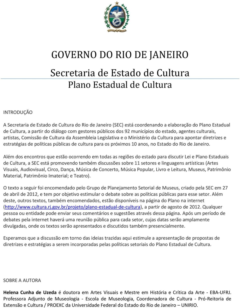 de políticas públicas de cultura para os próximos 10 anos, no Estado do Rio de Janeiro.