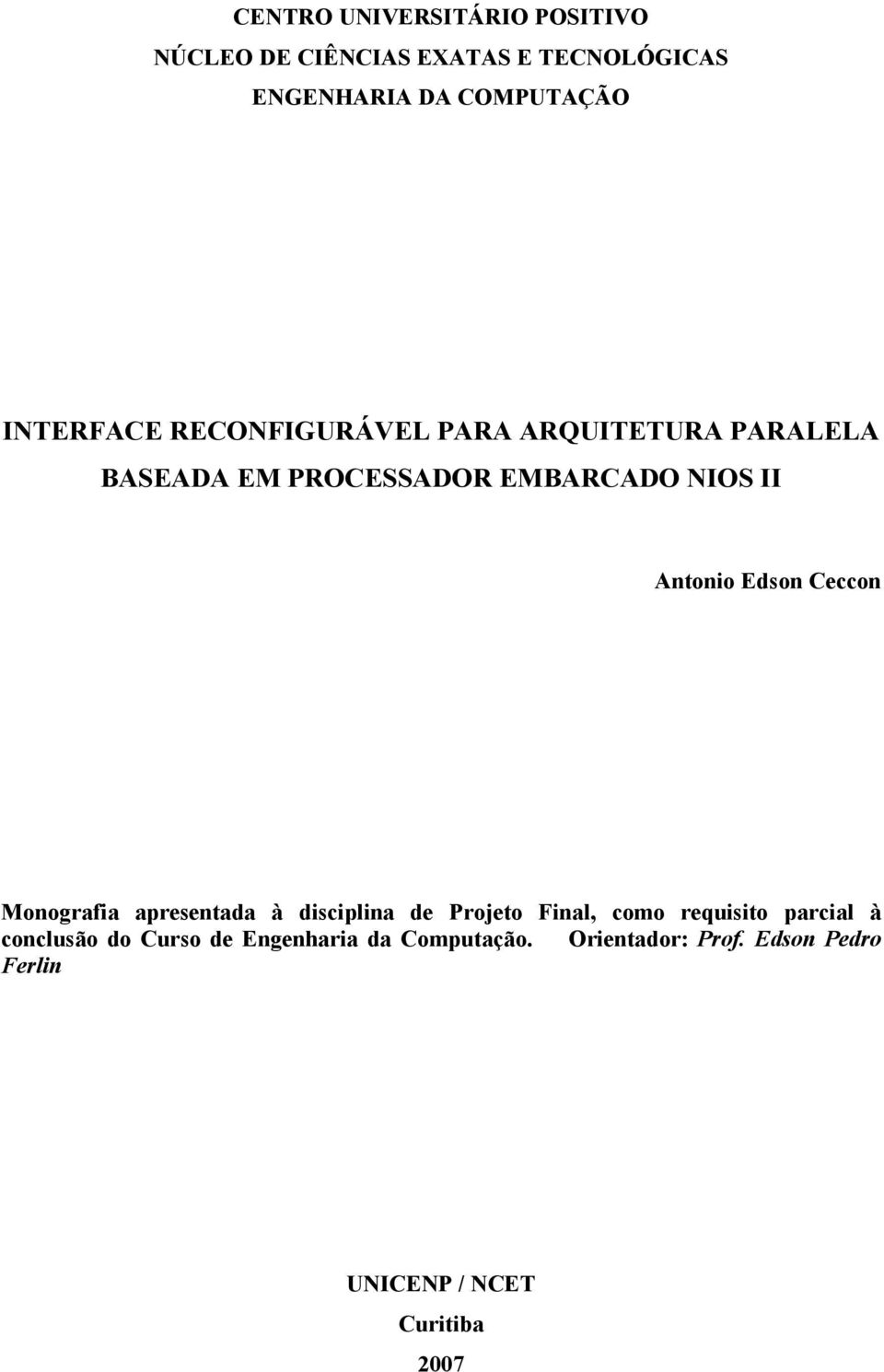 Edson Ceccon Monografia apresentada à disciplina de Projeto Final, como requisito parcial à