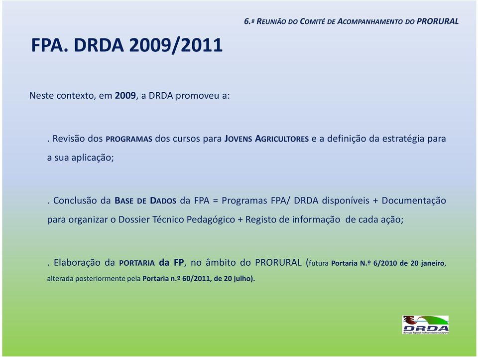 Conclusão da BASE DE DADOS da FPA = Programas FPA/ DRDA disponíveis + Documentação para organizar o Dossier Técnico