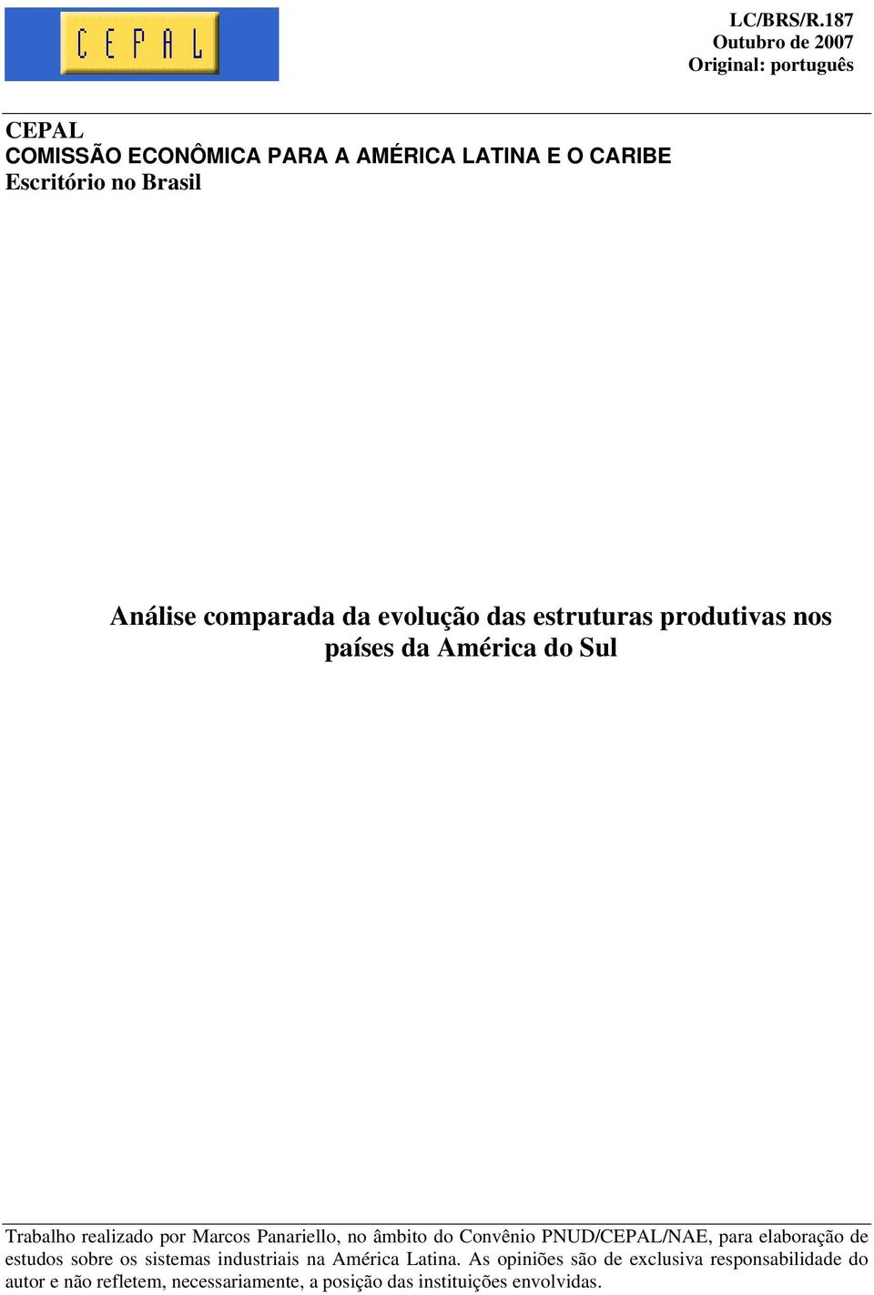 Análise comparada da evolução das estruturas produtivas nos países da América do Sul Trabalho realizado por Marcos