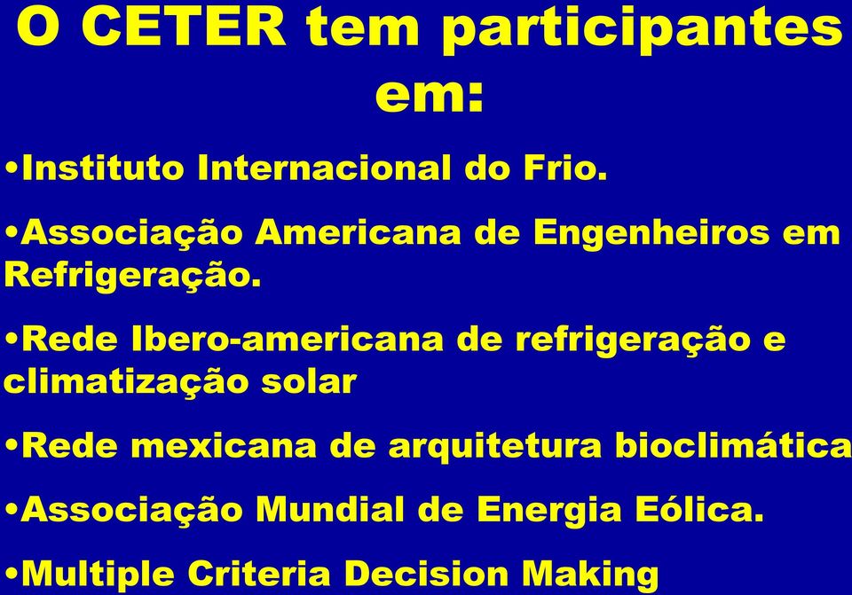 Rede Ibero-americana de refrigeração e climatização solar Rede mexicana