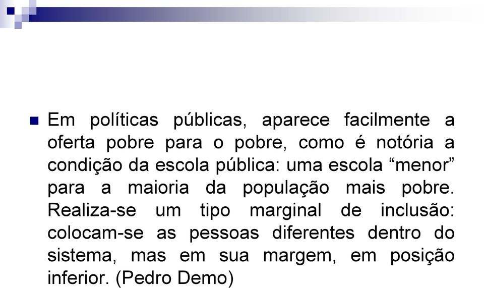 população mais pobre.