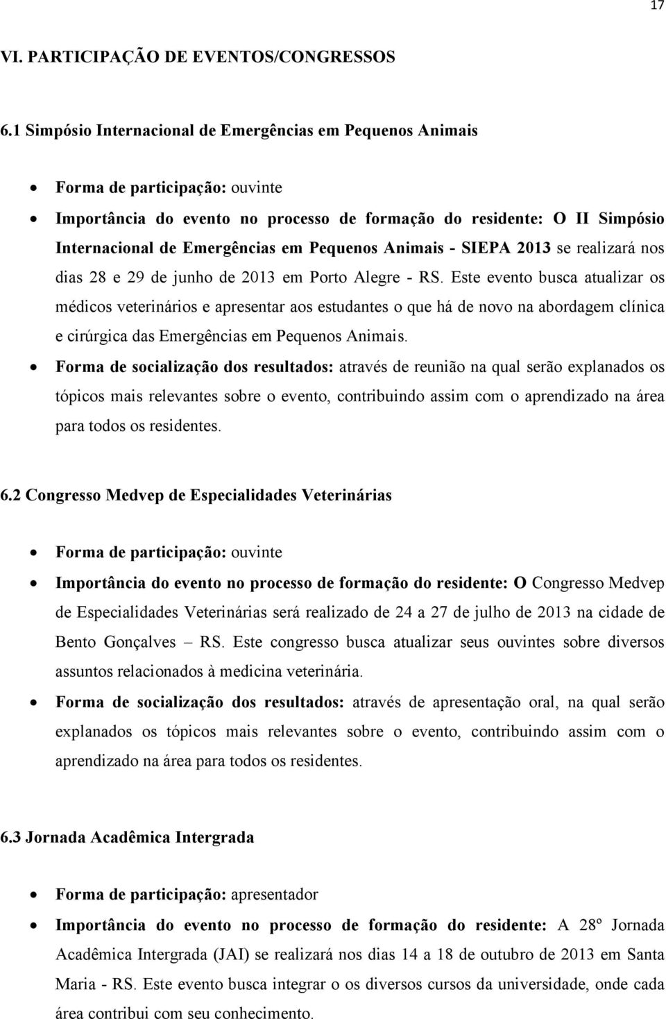 Pequenos Animais - SIEPA 2013 se realizará nos dias 28 e 29 de junho de 2013 em Porto Alegre - RS.