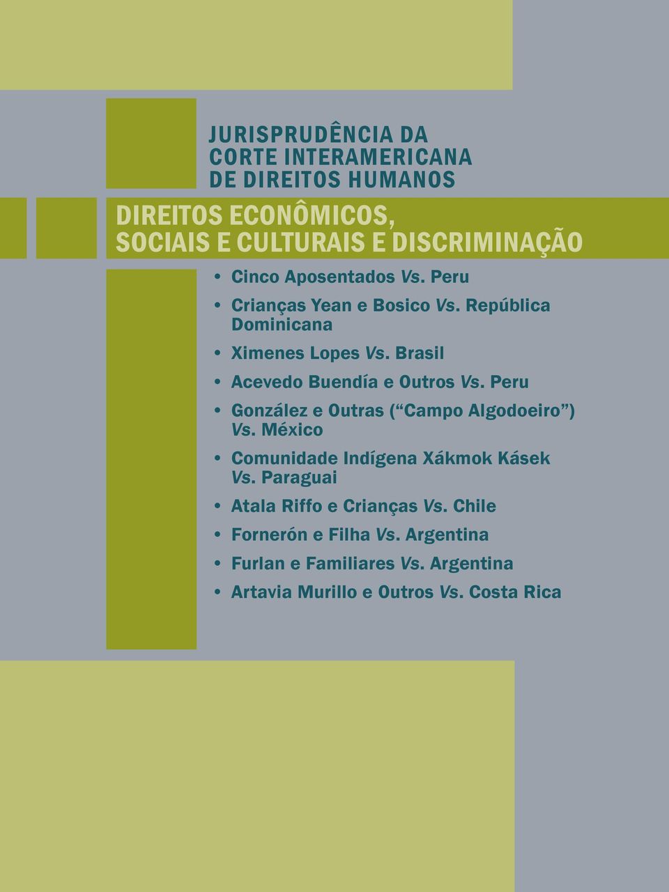 Brasil Acevedo Buendía e Outros Vs. Peru González e Outras ( Campo Algodoeiro ) Vs.