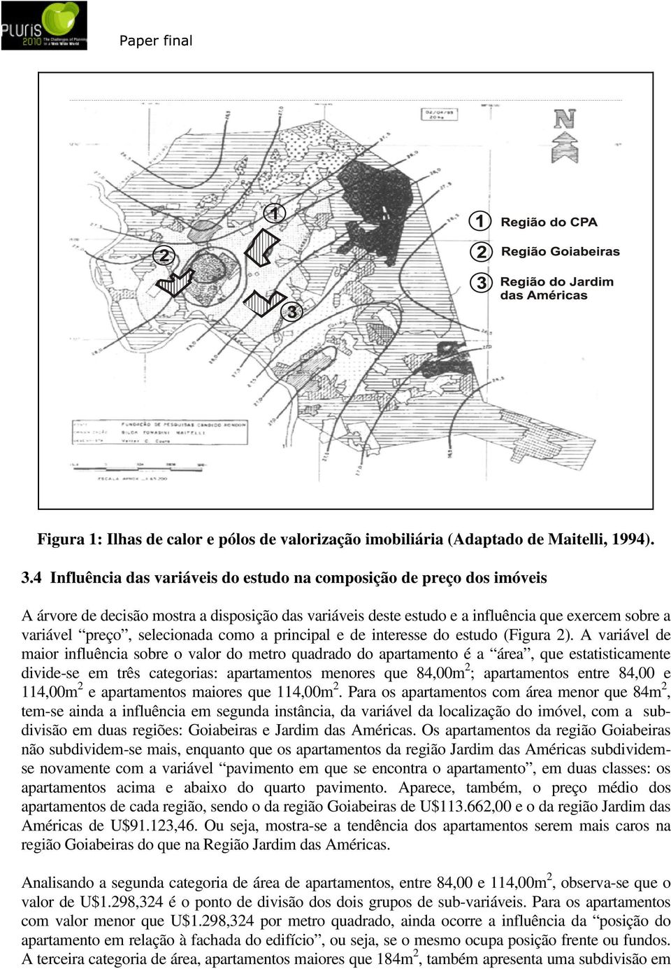 como a pricipal e de iteresse do estudo (Figura ).