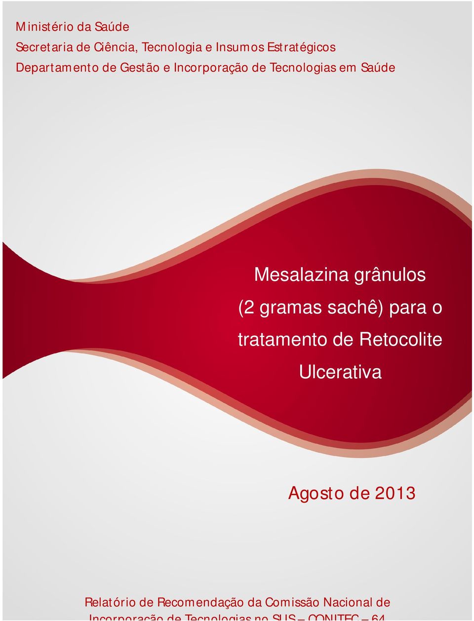 grânulos (2 gramas sachê) para o tratamento de Retocolite Ulcerativa Agosto de