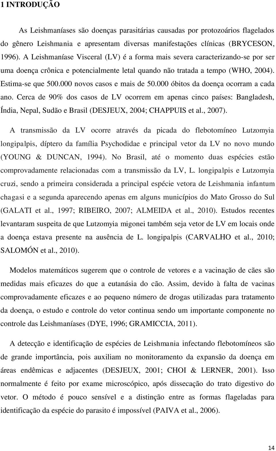 000 novos casos e mais de 50.000 óbitos da doença ocorram a cada ano.