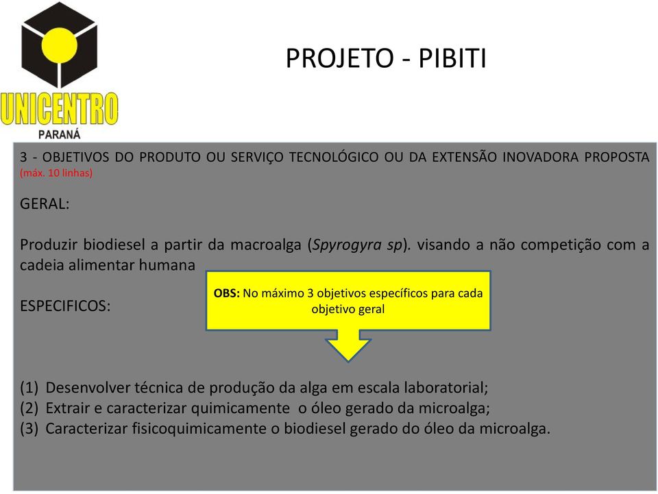 visando a não competição com a cadeia alimentar humana ESPECIFICOS: OBS: No máximo 3 objetivos específicospara cada objetivo