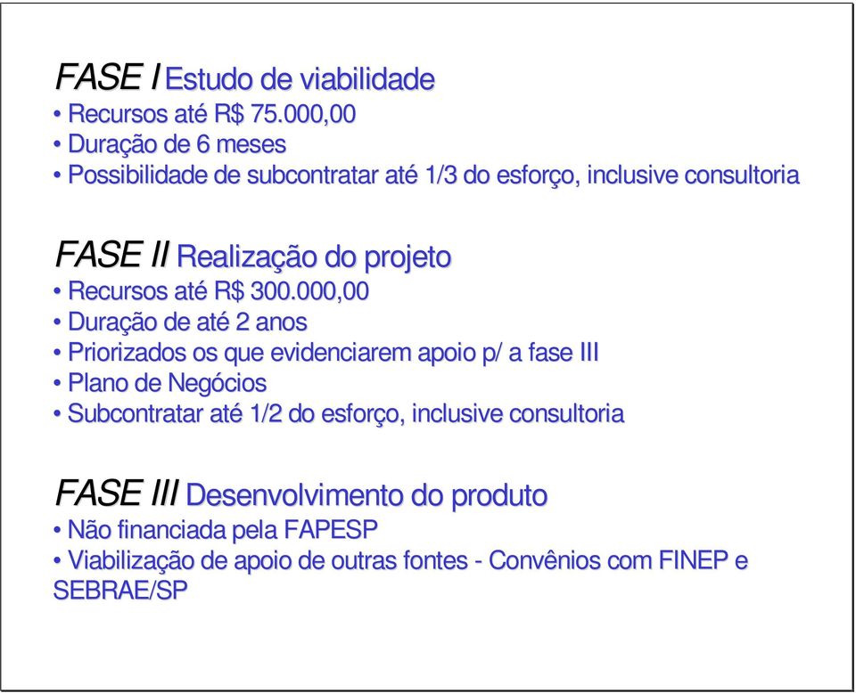 projeto Recursos até R$ 300.