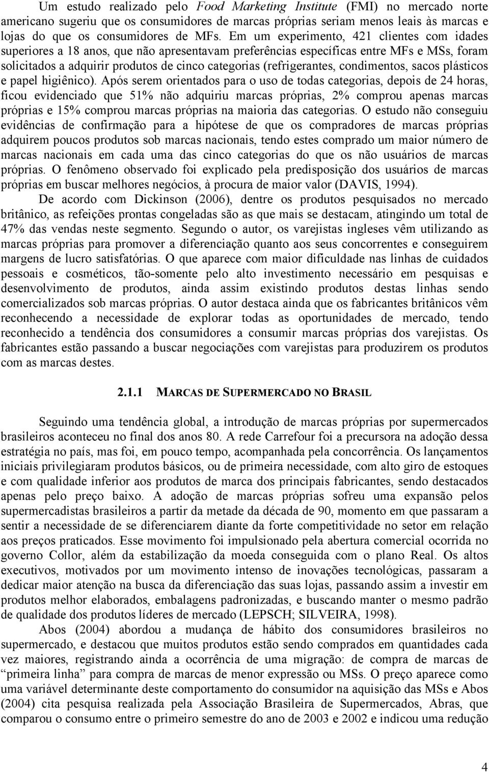 (refrigerantes, condimentos, sacos plásticos e papel higiênico).