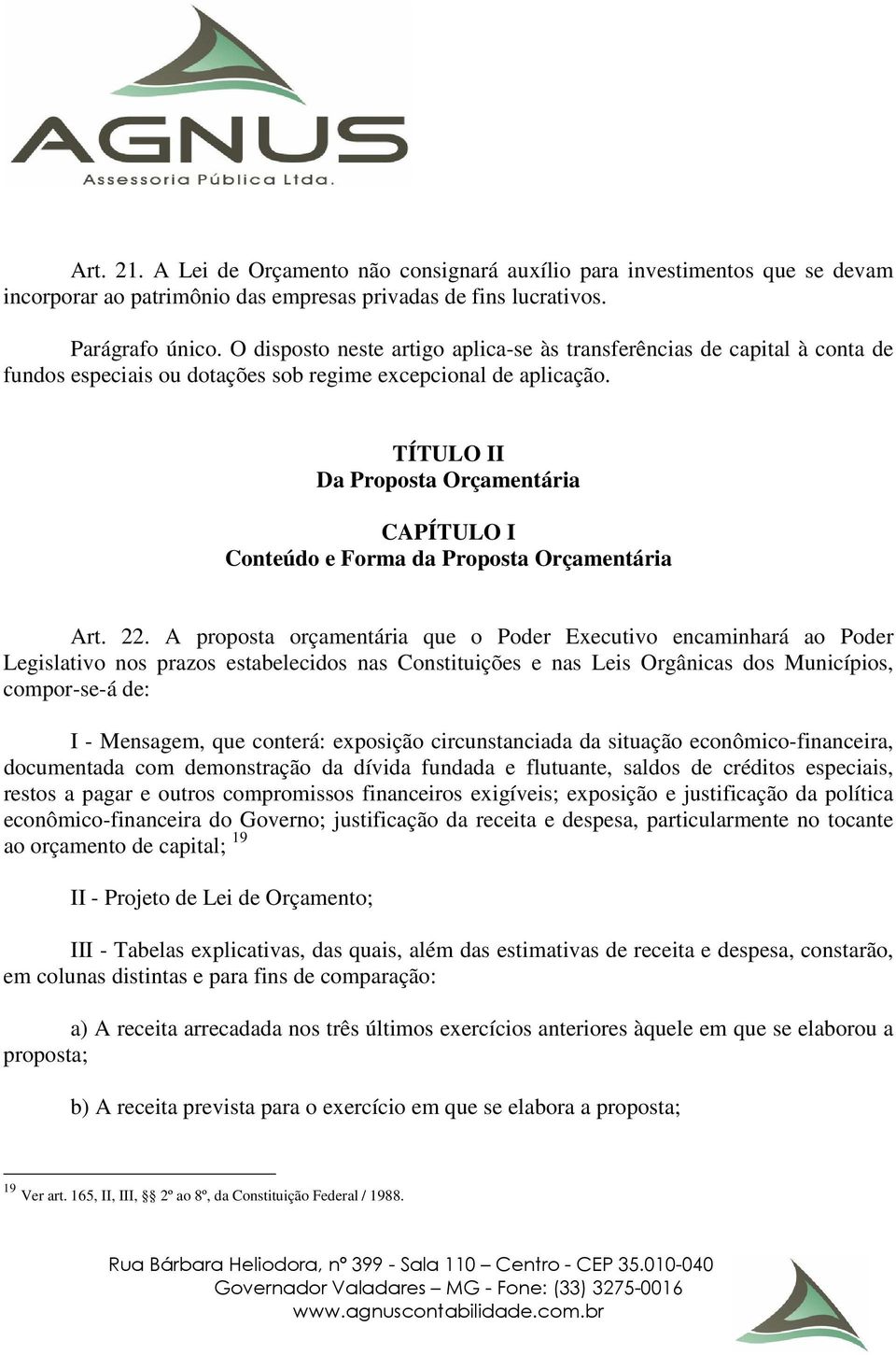 TÍTULO II Da Proposta Orçamentária CAPÍTULO I Conteúdo e Forma da Proposta Orçamentária Art. 22.